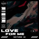 Nocturne UK - Love for Me (Original Mix)