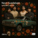 Neon Guadalupe - Do It Like A Cholo (Original Mix)