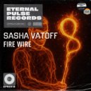 Sasha Vatoff - Fire Wire (Original Mix)