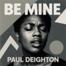 Paul Deighton - Be Mine (Original Mix)