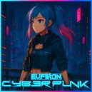 Eufeion - Cyberpunk (Original Mix)