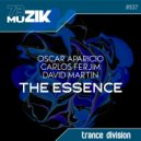 Oscar Aparicio, Carlos Ferjim & David Martin - The Essence (Original Mix)