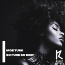 Moe Turk - So Pure So Deep