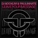 DJ Bookum, Paulinnate - Leave Your Message (Original Mix)
