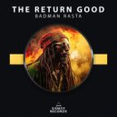 The Return Good - Badman Rasta
