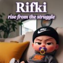 Rifki - Rise From The Struggle