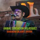 Aníbal Sensación Velásquez - Guaracha Caliente (En Vivo)