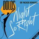 Dolos - Night So Right (Dr Packer Remix)