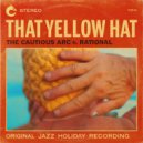 The Cautious Arc feat. RATIONAL - THAT YELLOW HAT