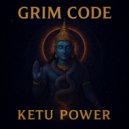 Grim Code - Ketu Power (Original Mix)