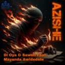 Di Oya with Sawuli feat. Mayanda Awidedele - Azishe (Original Mix)