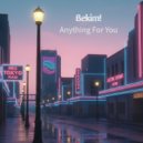 Bekim! - Anything For You ()