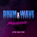 DRUMxWAVE & Beachdolls - As The World Turns ()