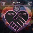 Miki Zara - I Need Your Lovin (Original Mix)