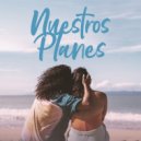 Marcos Sanchez & Marx Haübey & María Cerdeiros - Nuestros Planes (feat. María Cerdeiros) ()