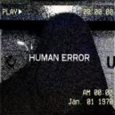mvksxn★ & IG-122 - HUMAN ERROR ()