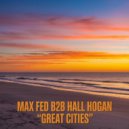 Max Fed b2b Hall Hogan - Great Cities 02 ()