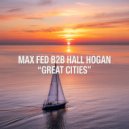 Max Fed b2b Hall Hogan - Great Cities 04 ()