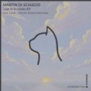 Martin Di Sciascio - Lost in Burzako (Larsh Remix)