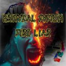Kritycal System - Fire Liar