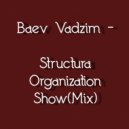Baev Vadzim - Structura Organization Show (Mix)