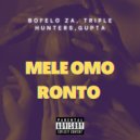 Bofelo ZA & Triple Hunters feat. Gupta ZA - Mele Omo Ronto