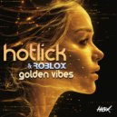 Roblox & Hotlick - Golden Vibes (Original Mix)