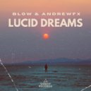 BLOW (SP) & AndrewFx - Lucid Dreams ()