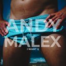 Andy Malex - I Want U ()