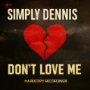 Simply Dennis - Don\'t Love Me (Original Mix)