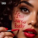 Kydo Chill - I STILL LOVE YOU BOBBY ()