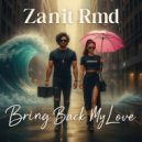 Zanit Rmd - Now Bring Back My Love