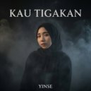 Yinse - Kau Tigakan ()