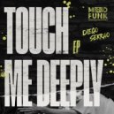 Diego Serrao - Touch Me Deeply (Original Mix)