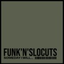 Funk\'n\'SloCuts - someday i will... (Original Mix)