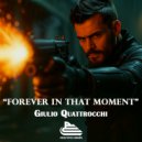 Giulio Quattrocchi - Forever in That Moment