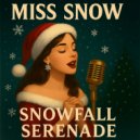 Miss Snow - Snowfall Serenade