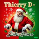Thierry D - SANTA DANCE ()