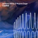 Anthony Nikita & Mojave Sage - Captive (Extended Mix)