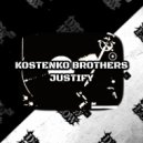Kostenko Brothers - Justify (Original Mix)