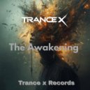 Trance X - The Awakening (Original Mix)