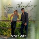 Juna N Joey - STOP THINKING ()