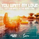 Lost Boys from Ibiza & Sera - You Want My Love (Let\'s Go Back To The Beach Extended Mix)