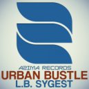 L.B. SyGest - Urban Bustle (Original Mix)