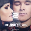 Rave CHannel - I Belong To You
