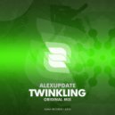 AlexUpdate - Twinkling (Original Mix)