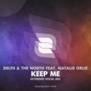 Delfii & The North feat. Natalie Orlie - Keep Me (Extended Vocal Mix)