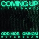 Odd Mob x OMNOM x HYPERBEAM - Coming Up (It\'s Dare) (Extended Version)