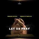Sibusiso Ketile & Sawce Dj Fuego SA & Sibusiso Ketile & Sawce Dj Fuego SA - Let Us Pray (Soulful Mix)