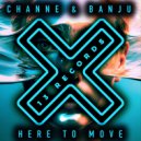 CHANNE & Banju - Here To Move (Radio Mix)